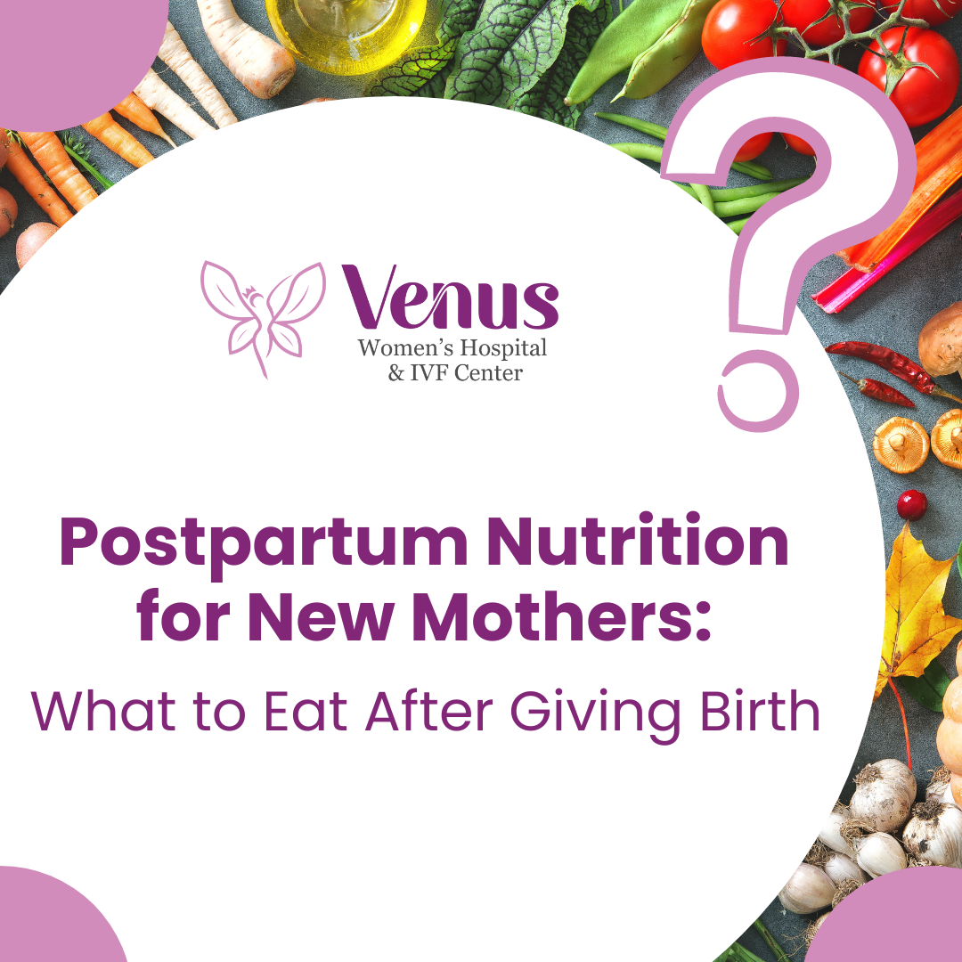 Postpartum Nutrition for New Mothers: What to Eat After Giving Birth