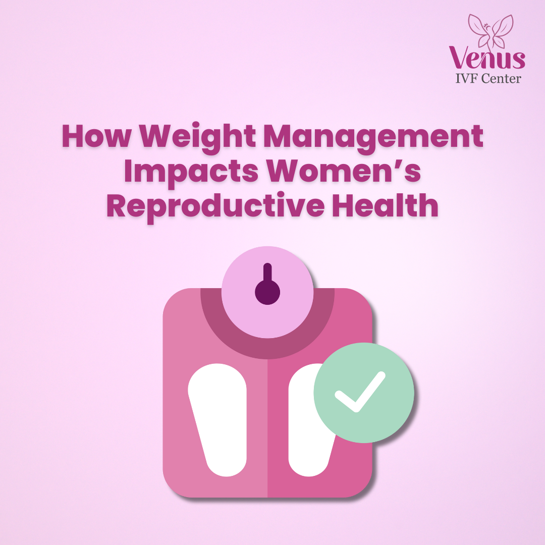 How Weight Management Impacts Women’s Reproductive Health