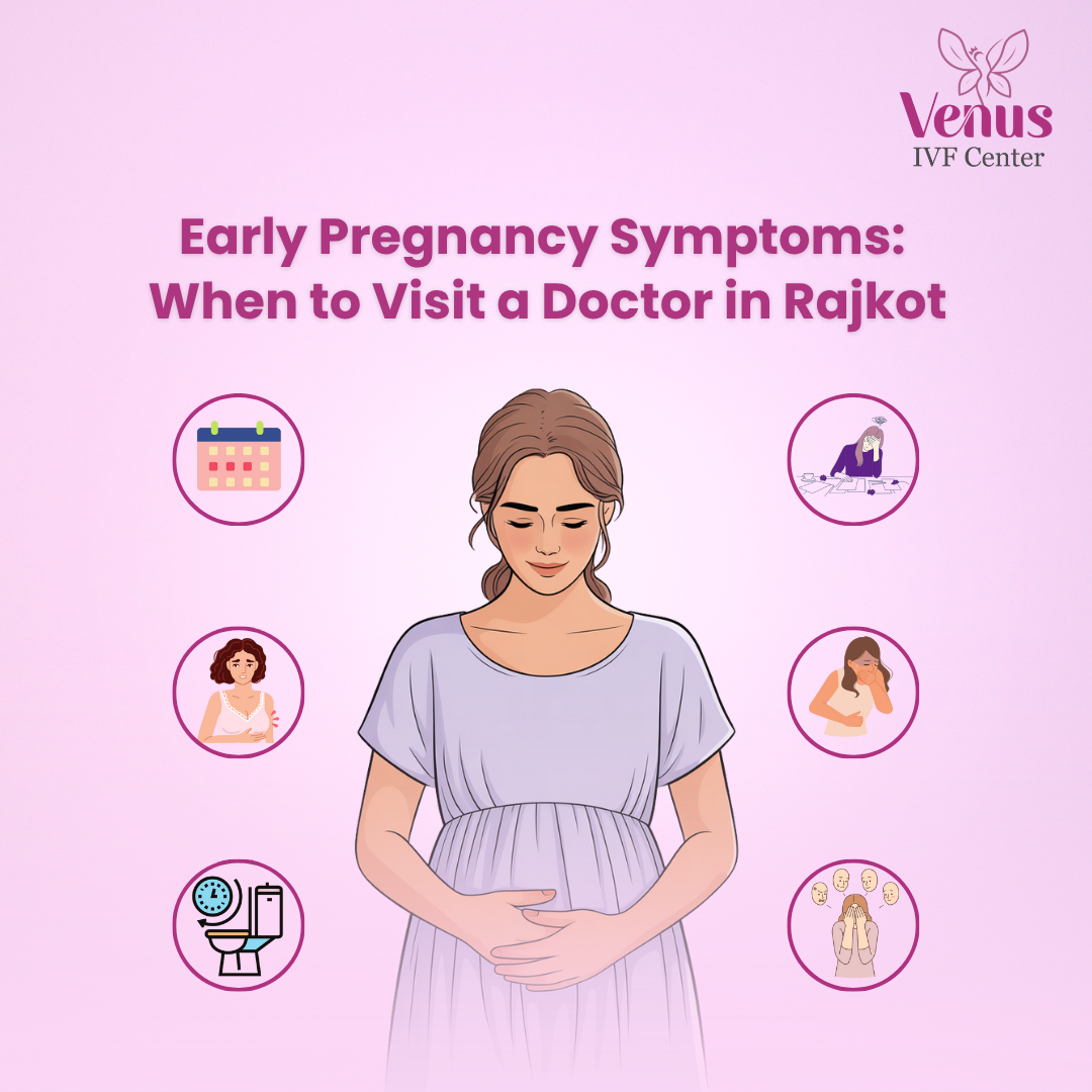 Early Pregnancy Symptoms: When to Visit a Doctor in Rajkot