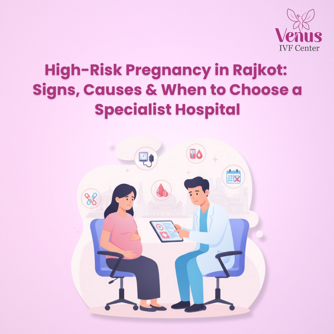High-Risk Pregnancy in Rajkot: Signs, Causes & When to Choose a Specialist Hospital