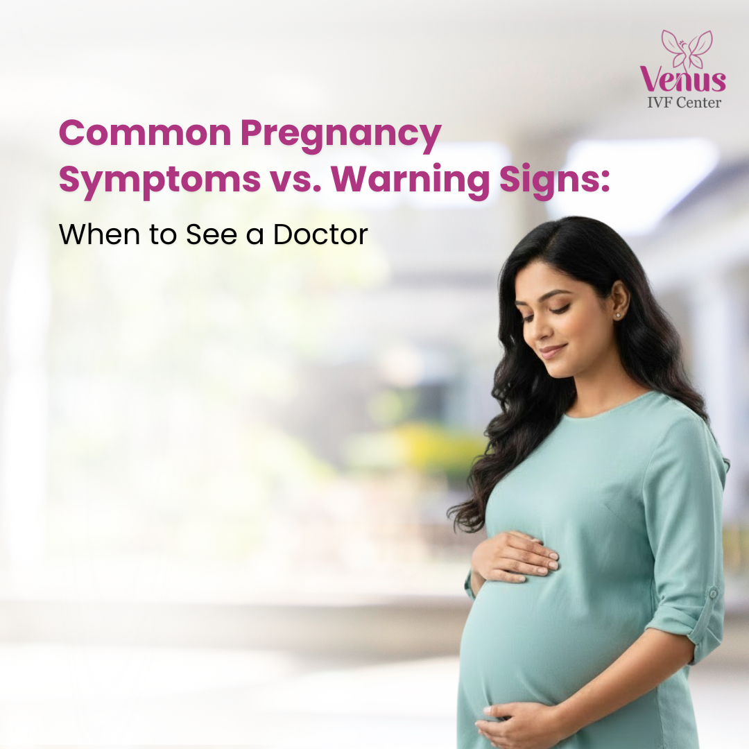 Common Pregnancy Symptoms vs. Warning Signs: When to See a Doctor