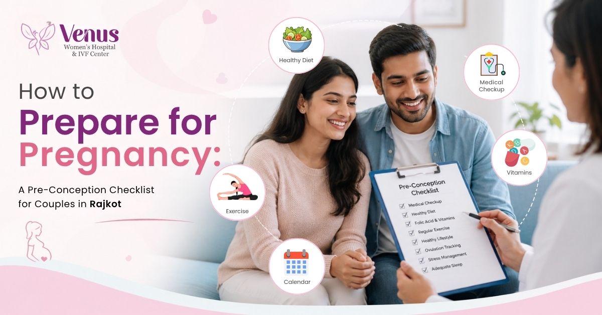 How to Prepare for Pregnancy: A Pre-Conception Checklist for Couples in Rajkot