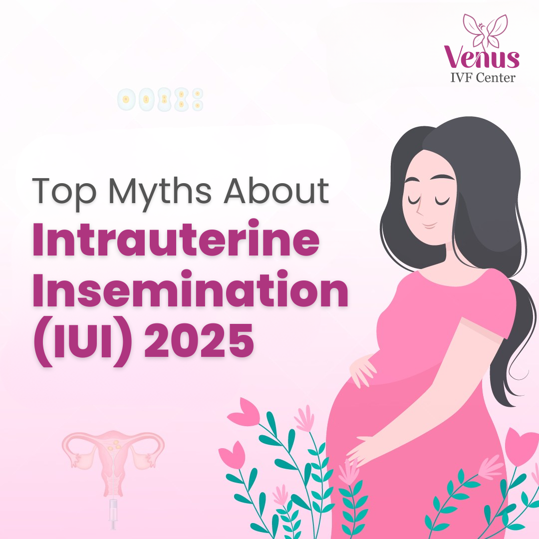 Top Myths About Intrauterine Insemination (IUI) 2025