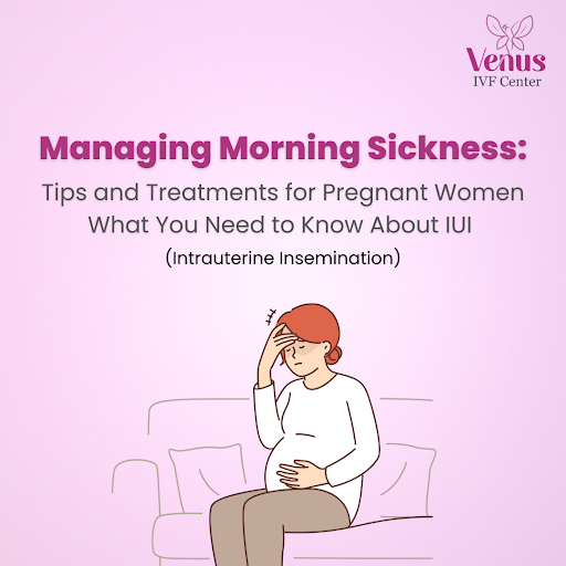 Managing Morning Sickness: Tips and Treatments for Pregnant Women